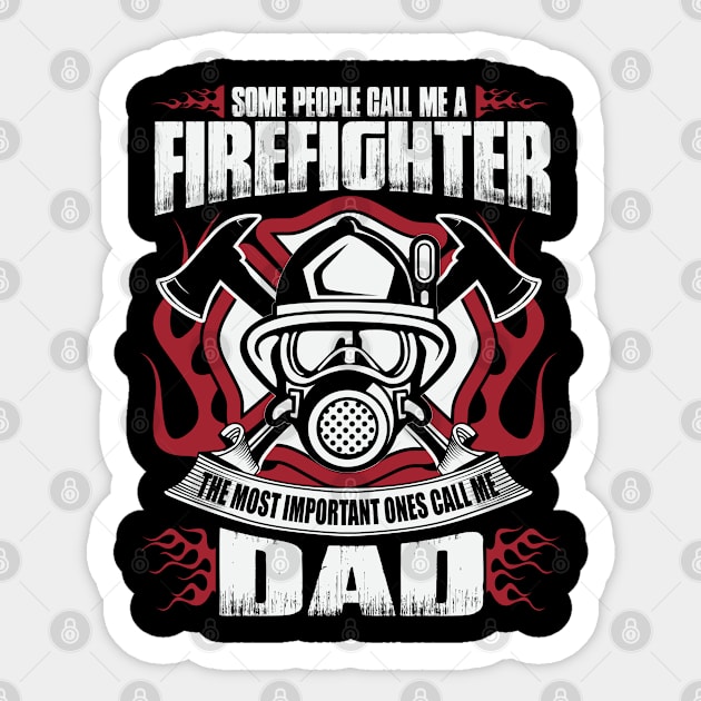 Firefighter, The Most Important People Call Me Dad Sticker by ryanjaycruz